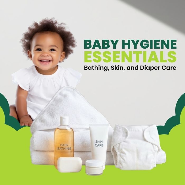 Baby Hygiene Essentials: Bathing, Skin, and Diaper to Food Care
